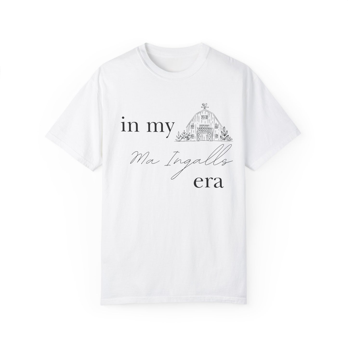 "In my Ma Ingalls Era" Unisex Garment-Dyed T-shirt