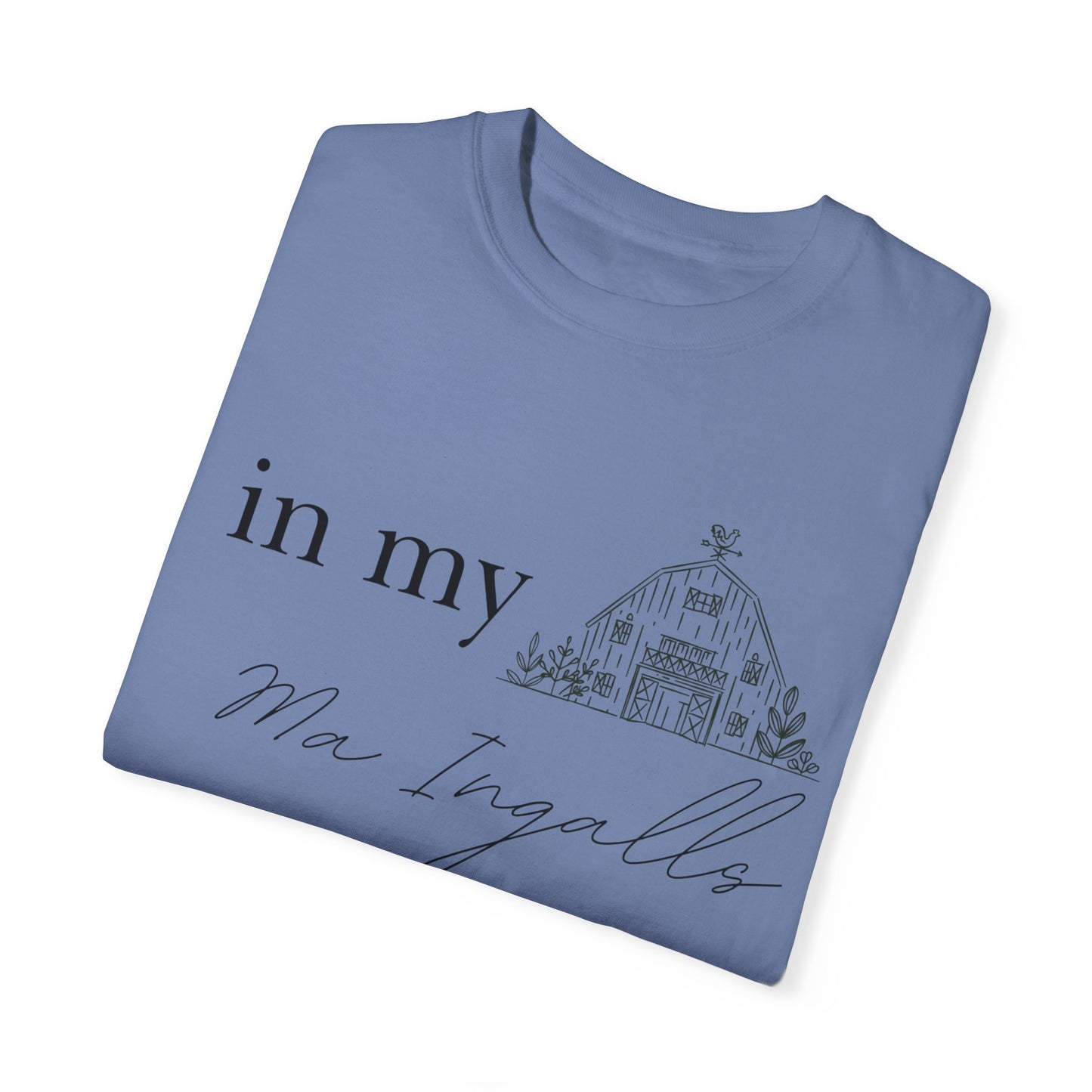 "In my Ma Ingalls Era" Unisex Garment-Dyed T-shirt