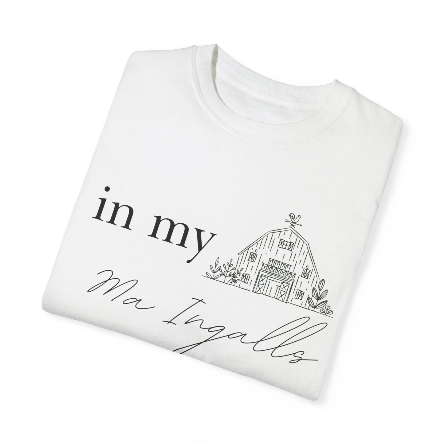 "In my Ma Ingalls Era" Unisex Garment-Dyed T-shirt